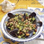 Fregula alle cozze birra e zucchine